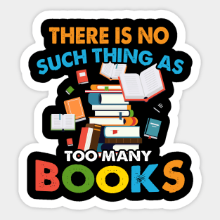 There is No Such Thing as Too Many Book Sticker